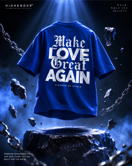 Make-Love-Great-Again-Oversized-T-Shirt-HIGHEND09®